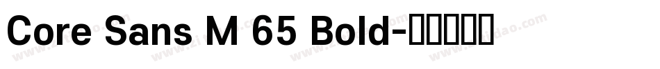Core Sans M 65 Bold字体转换